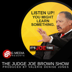 replay - REBROADCAST - THE JUDGE JOE BROWN SHOW (PRODUCED BY VALERIE DENISE JONES), FRIDAY 4P EST .. .