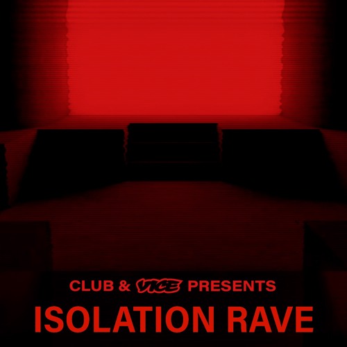 IGNOTA - CLUB IN THE CLOUD X VICE PRESENTS: ISOLATION RAVE II (27/03/2020)