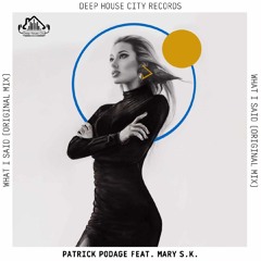 Patrick Podage, Mary S.K. - What I Said [DeepHouseCity Records].mp3