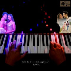 Nain Ta Heere X Rangi Saari (Piano)