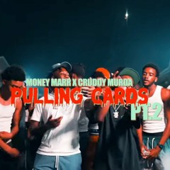 MoneyMarr x Cruddy Murda - Pullin Cards