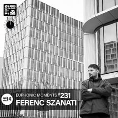 Euphonic Moments # 231 Ferenc Szanati