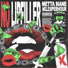 No Lip Filler [Prod. Tavaras Jordan] Metta Mane & MilesPerHour