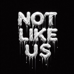 Not Like Us -  Kyle Bennett EDM Remix (Kendrick Lamar)