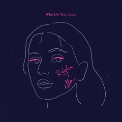 Who Do You Love (feat. Ella)