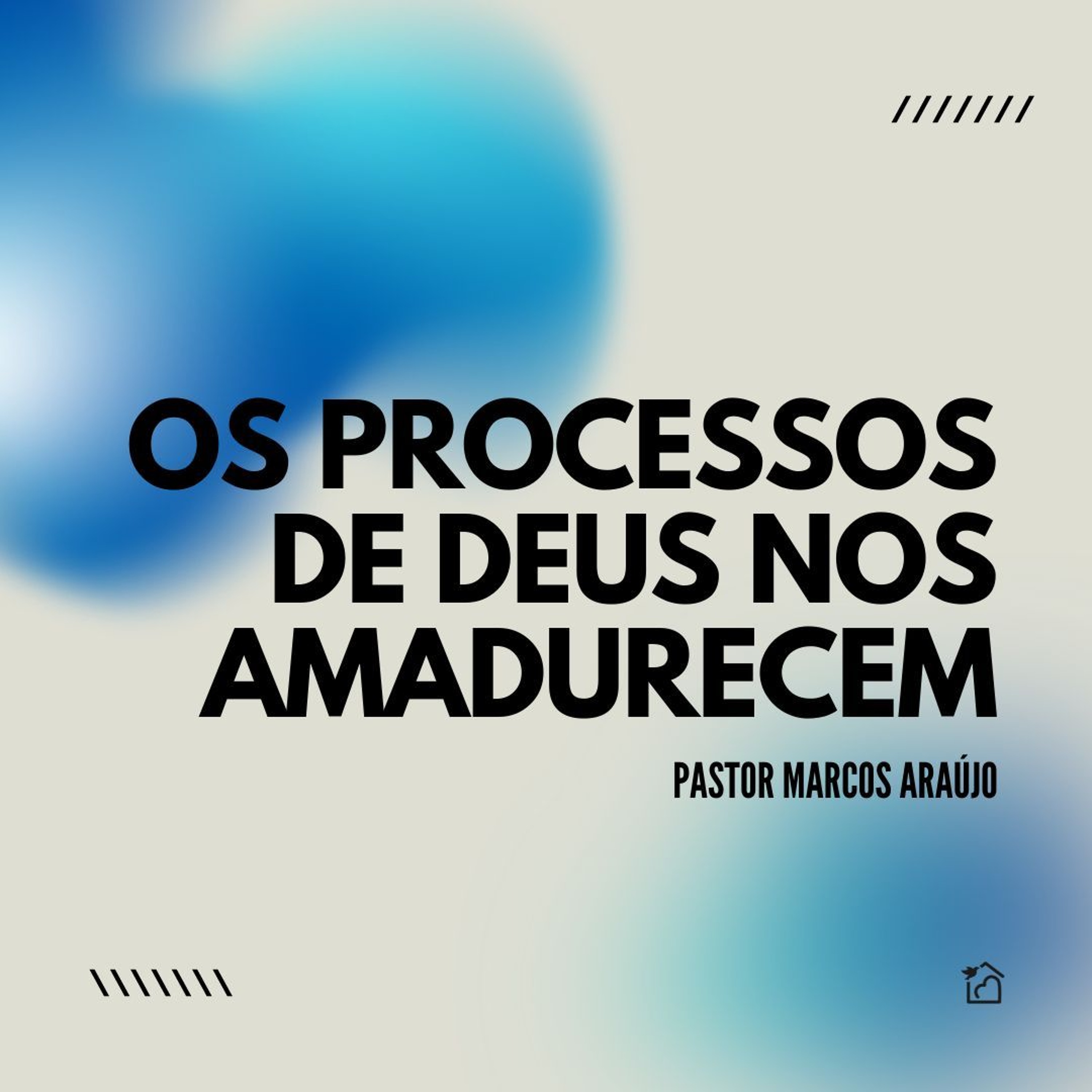 Os Processos De Deus Nos Amadurecem - Pastor Marcos Araújo 04/07/2024 episode artwork