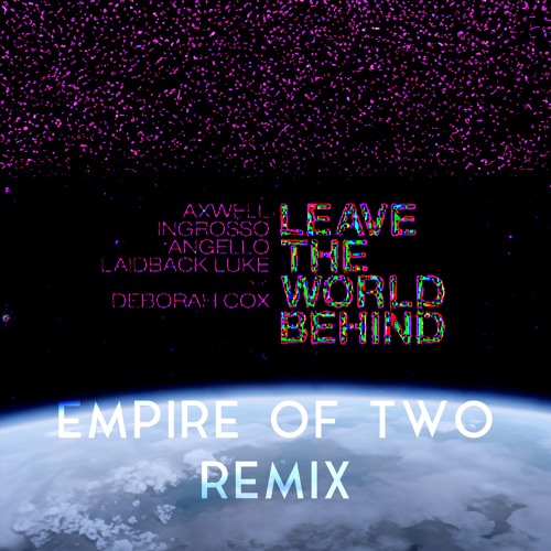 SHM - Leave The World Behind (EMPIRE OF TWO REMIX)