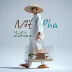 Pha Pha, về thôi con ơi.