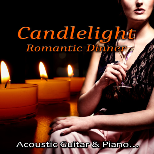 Stream Candle Light Dinner by Candlelight Romantic Dinner Music