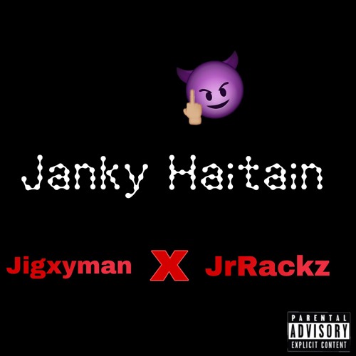Jigxyman × JrRackz - Janky Haitian(remix)