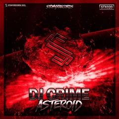 STX020 || DJ Crime - Asteroid [OUT NOW]