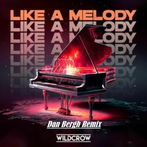 Wildcrow - Like A Melody (Dan Bergh Remix)