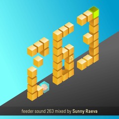 feeder sound 263 mixed by Sunny Raeva