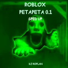 ROBLOX PETAPETA 0.1 (SPED UP)