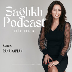 Sağlıklı Podcast: İş Yaşamında Bütünsel Sağlık
