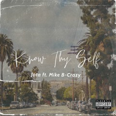 Know Thy Self Ft. Mike B Crazy