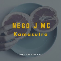 Nego J Mc - Kamasutra ( Edu Akupulla )
