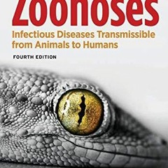 Pdf Read Online Zoonoses Infectious Diseases Transmissible From Animals To Humans Asm Books Full