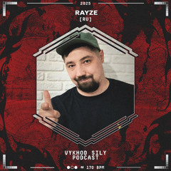 Vykhod Sily Podcast - Rayze Guest Mix