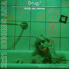 RYOTA, oo0, mRmine  - Drug? (Original Mix)