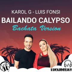 Karol G, Luis Fonsi - Bailando Calypso (Bachata Version)
