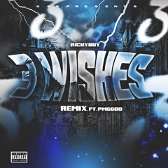 3 Wishes - RichyBoy X PMG GOD