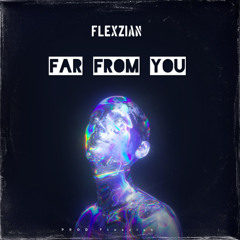 Flexzian - far from you