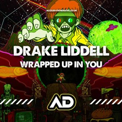 Drake Liddell - Wrapped Up In You (Original Mix) OUT NOW