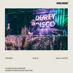 Murder He Wrote & Kisa - Future Bounce | Worldwide FM | 18 June 2022