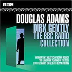 [READ] PDF 💑 Dirk Gently: The BBC Radio Collection: Two BBC Radio Full-Cast Dramas b