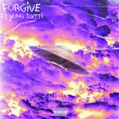 FORGIVE (feat. yung dxtti) [prod. ross gossage & ayoley beats]