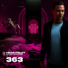Sam Feldt - Heartfeldt Radio #363 [NOME. Guest Mix]