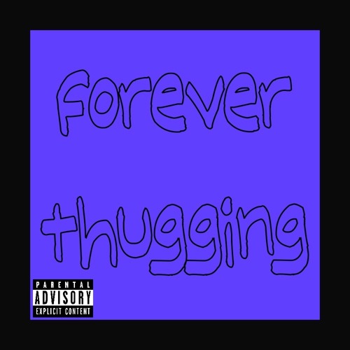 forever thugging