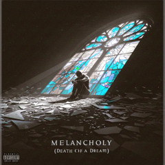 Melancholy (Death of a Dream) - Prod. Pyctur