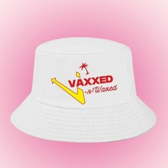 VAXXED & WAXED - PART V