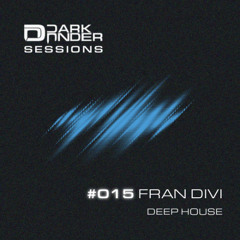 Dark Under Sessions: #015 - FRAN DIVI - Deep House - 11/04/2025