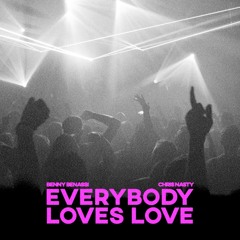 Chris Nasty & Benny Benassi - Everybody Loves Love