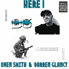 Owen Smith & Darren Glancy - Here !(Braveheart Edit) (Wip)