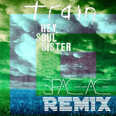 Train - Hey, Soul Sister (space-ace Remix)