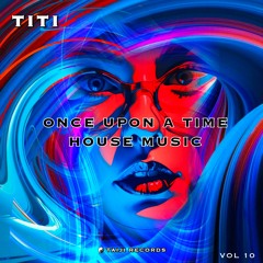 ONCE UPON A TIME HOUSE MUSIC V10