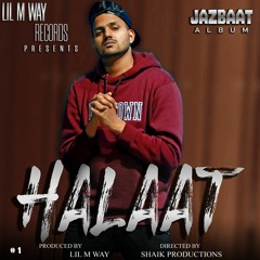 LIL M WAY - HALAAT | JAZBAAT ALBUM
