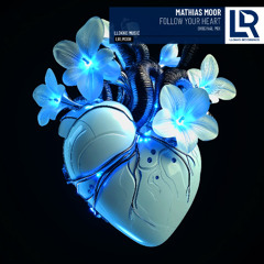 Mathias Moor - Follow Your Heart (Original Mix)on JunoDownload 03/02/25/RELEASED