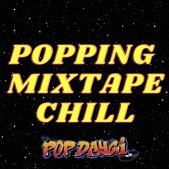 Chill beats Funk - Popping Mixtape  By Pop_Daygi
