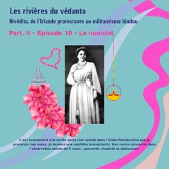 LES RIVIERES DU VEDANTA - Le Noviciat (vendredi 17 Janvier 2025)