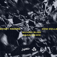 Sonny Fodera & Dom Dolla - Moving Blind (Nagai Remix)