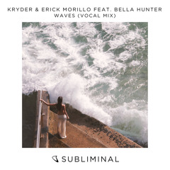 Kryder & Erick Morillo feat. Bella Hunter - Waves (Vocal Mix)