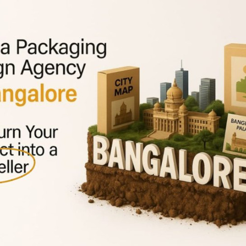 How a Packaging Design Agency in Bangalore Can Turn Your Product into a Bestseller