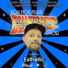Esthetic - Phuture Beats Show @ Bassdrive.com (19 March 2022)