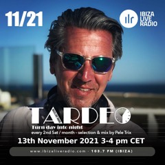 Tardeo Radio Show 11/21 @ Ibiza Live Radio