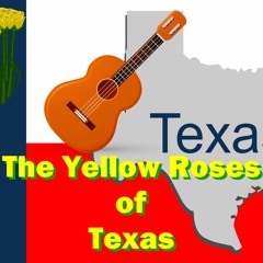 The Yellow Roses Of Texas